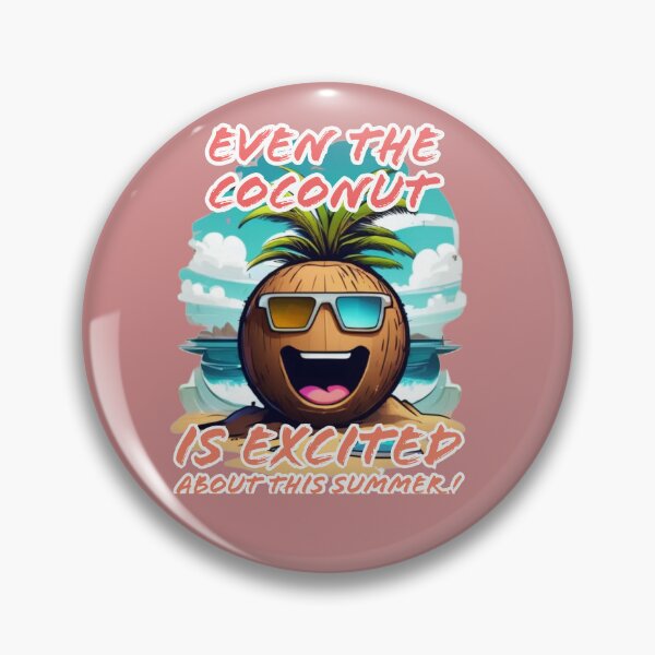 Item preview, Even The Coconut Is Excited About This Summer designed and sold by DesignPrePress.