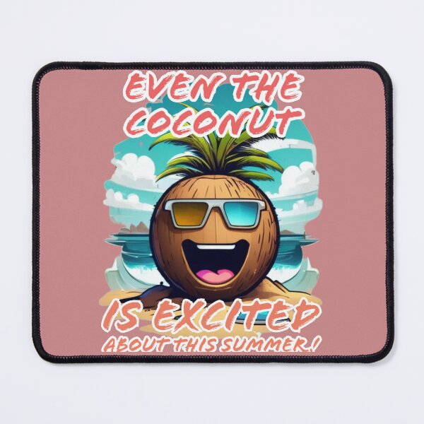 Item preview, Even The Coconut Is Excited About This Summer designed and sold by DesignPrePress.