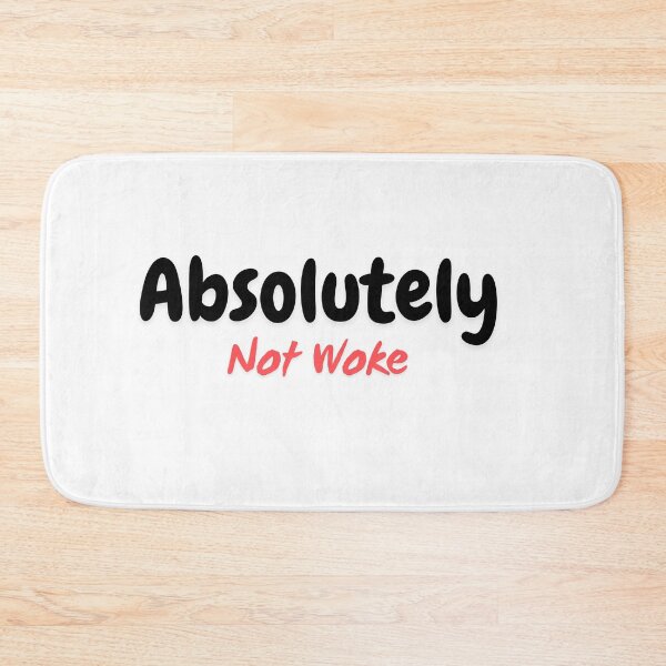 Item preview, Absolutely Not Woke designed and sold by CapriCreatives.