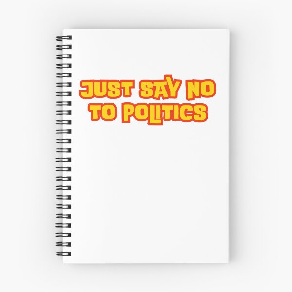 Item preview, JUST SAY NO TO POLITICS designed and sold by AngelArtss.