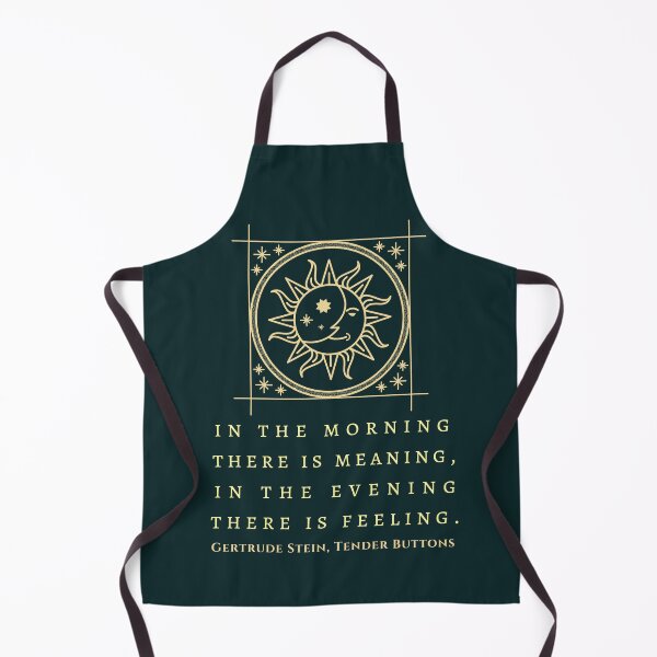 Item preview, Gertrude Stein quote: In the morning there is meaning, in the evening there is feeling. designed and sold by artbleed.