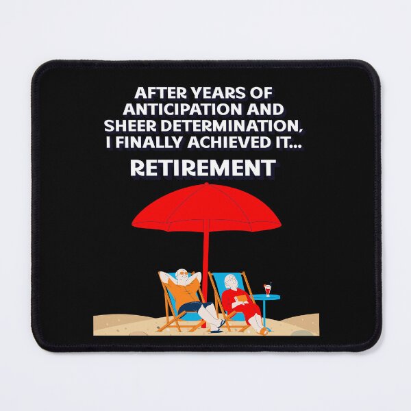 Item preview, After Years of Anticipation And Sheer Determination, I Finally Achieved It - Retirement designed and sold by signshirtz.