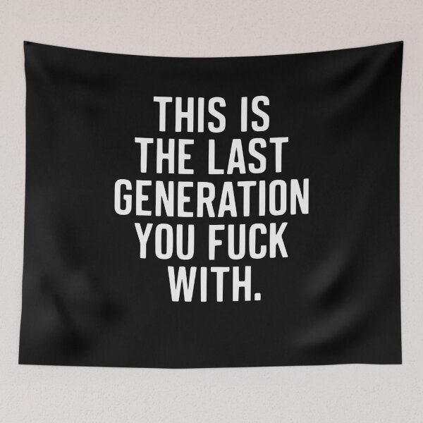 Item preview, This is the last Generation You F With designed and sold by The People’s Punchline.