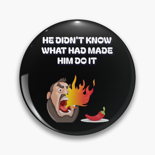 Item preview, He Didn't Know What Had Made Him Do It - Hot Pepper Tester designed and sold by signshirtz.