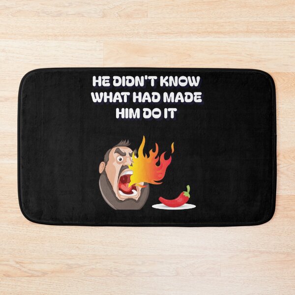 Item preview, He Didn't Know What Had Made Him Do It - Hot Pepper Tester designed and sold by signshirtz.