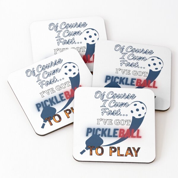 Item preview, Of Course I C*m Fast... I've Got Pickleball to Play designed and sold by BingusENT.
