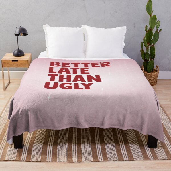 Item preview, "Better Late Than Ugly" Quote Print designed and sold by MakitoDesign.
