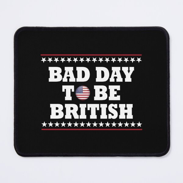 Item preview, Bad Day to Be British designed and sold by Venus Complete.