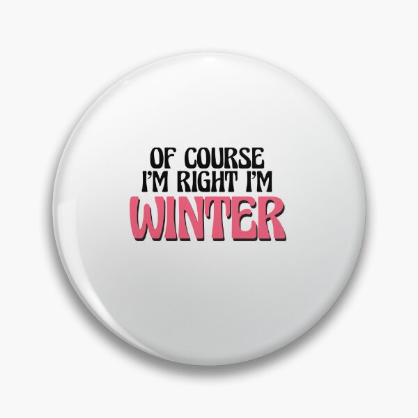 Item preview, Of Course I'm Right I'm Winter designed and sold by Watsonarts.