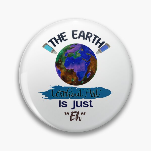 Item preview, The Earth Without Art Is Just Eh designed and sold by FYS-Arte-Style.