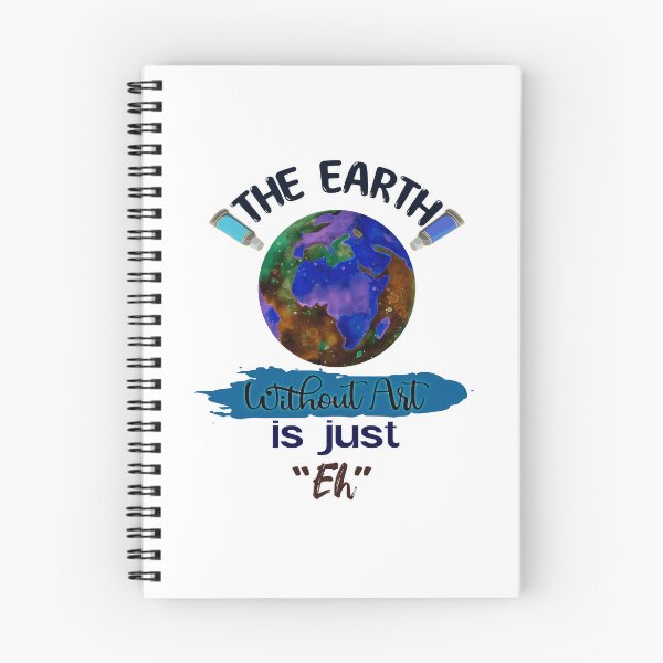 Item preview, The Earth Without Art Is Just Eh designed and sold by FYS-Arte-Style.