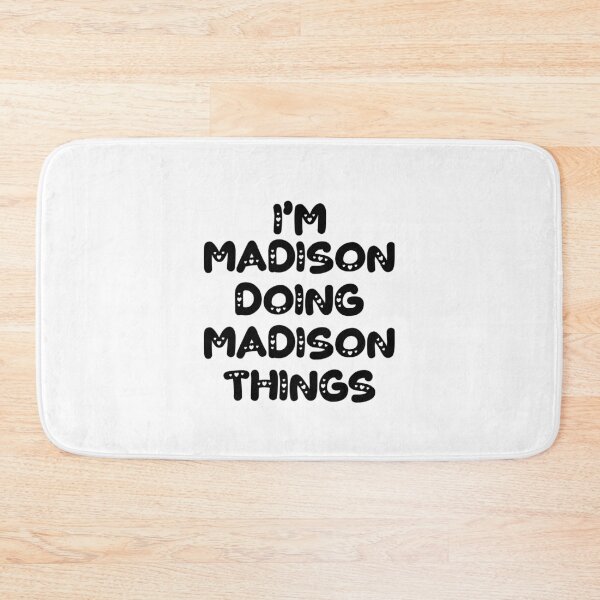 Item preview, I'm Madison Doing Madison Things designed and sold by Oussinc.