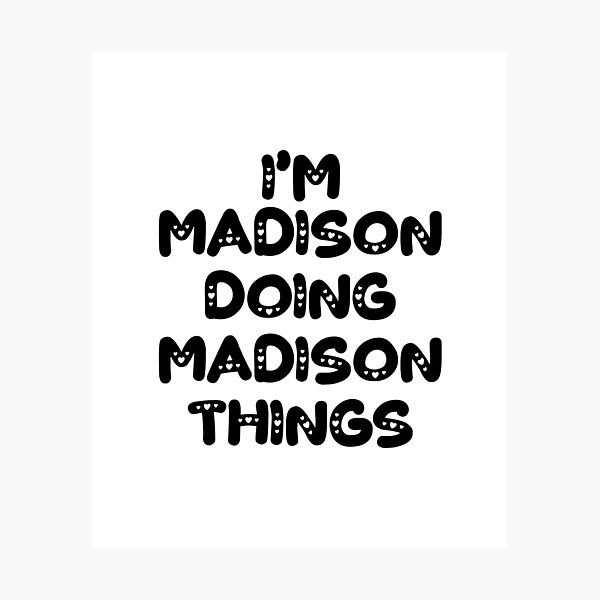 Artikelvorschau, Ich bin Madison und mache Madison-Sachen entworfen und verkauft von Oussinc.