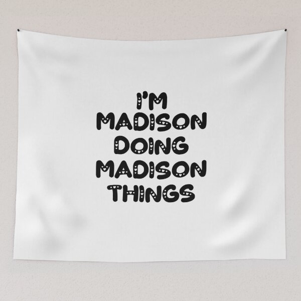 Item preview, I'm Madison Doing Madison Things designed and sold by Oussinc.