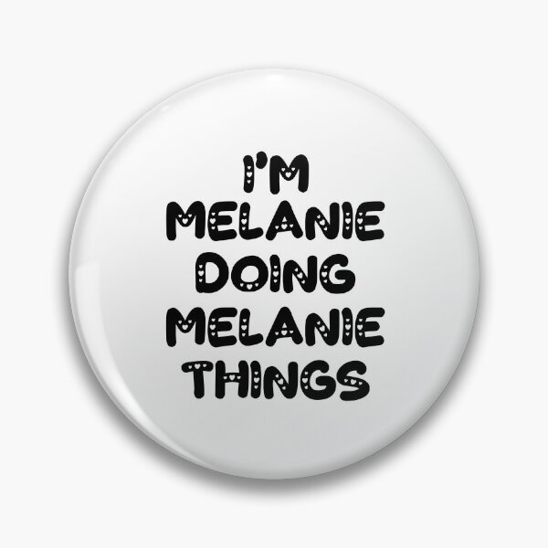 Item preview, I'm Melanie Doing Melanie Things designed and sold by Oussinc.