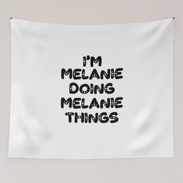 Item preview, I'm Melanie Doing Melanie Things designed and sold by Oussinc.