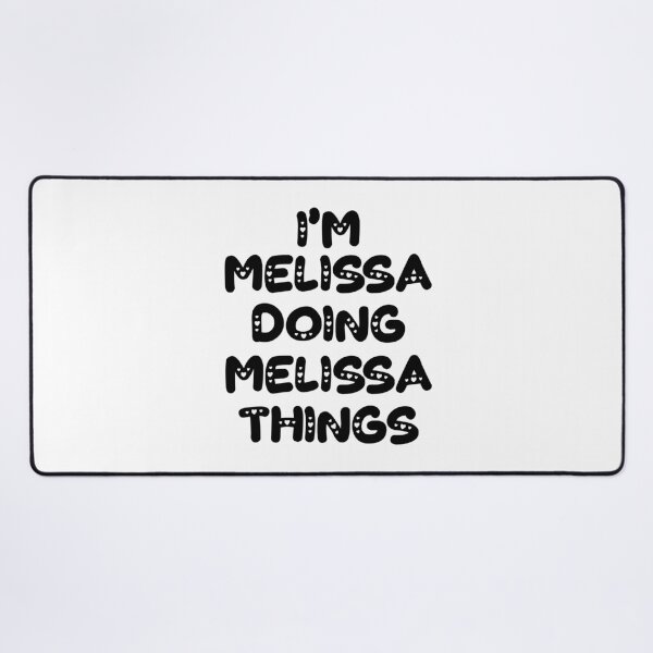 Item preview, I'm Melissa Doing Melissa Things designed and sold by Oussinc.