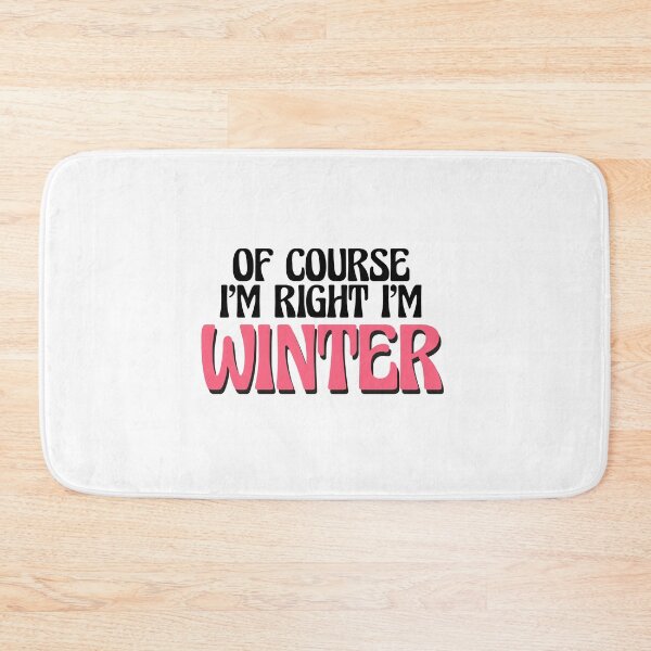 Item preview, Of Course I'm Right I'm Winter designed and sold by Watsonarts.