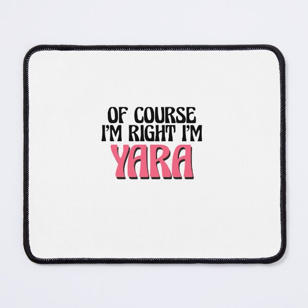 Item preview, Of Course I'm Right I'm Yara designed and sold by Watsonarts.