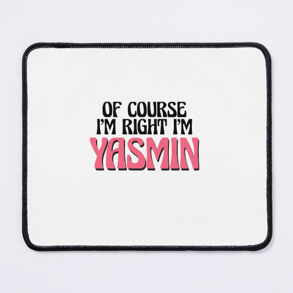 Item preview, Of Course I'm Right I'm Yasmin designed and sold by Watsonarts.