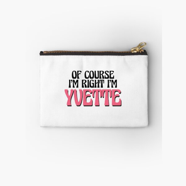 Item preview, Of Course I'm Right I'm Yvette designed and sold by Watsonarts.