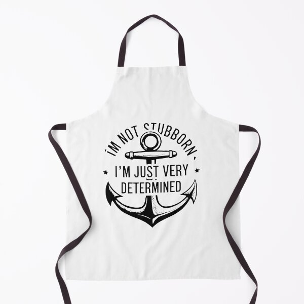 Item preview, I'm Not Stubborn, I'm Just Very Determined. designed and sold by MrERNST.