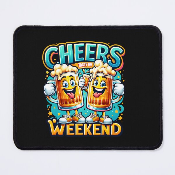 Item preview, Funny Cheers Taste The Weekend designed and sold by AlienOccupation.