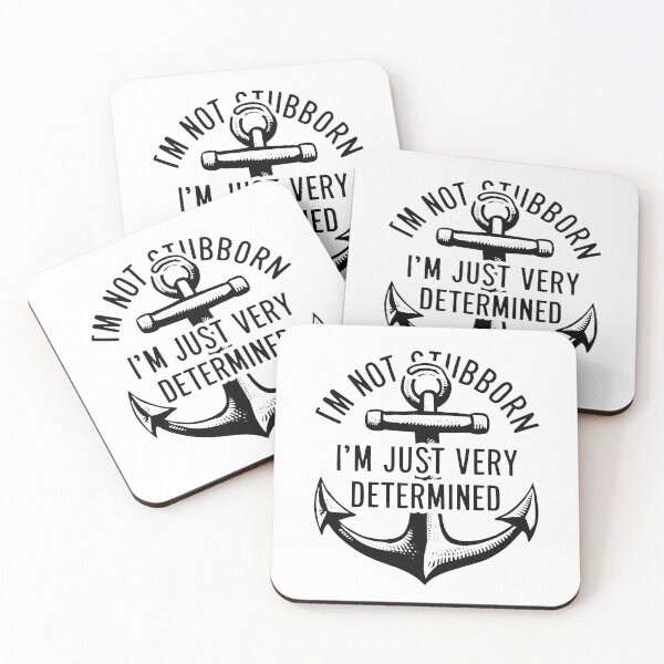 Item preview, I'm Not Stubborn, I'm Just Very Determined. designed and sold by MrERNST.