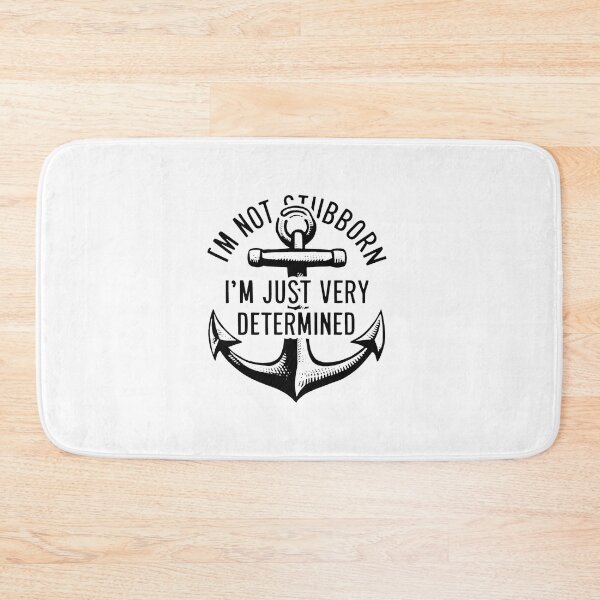 Item preview, I'm Not Stubborn, I'm Just Very Determined. designed and sold by MrERNST.