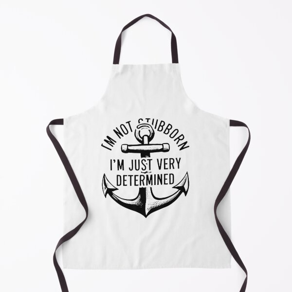 Item preview, I'm Not Stubborn, I'm Just Very Determined. designed and sold by MrERNST.
