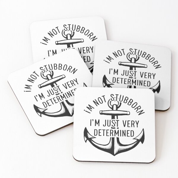 Item preview, I'm Not Stubborn, I'm Just Very Determined. designed and sold by MrERNST.