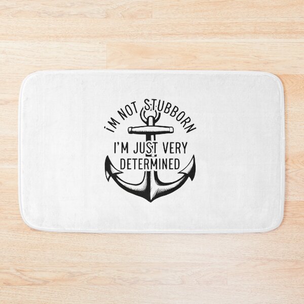 Item preview, I'm Not Stubborn, I'm Just Very Determined. designed and sold by MrERNST.