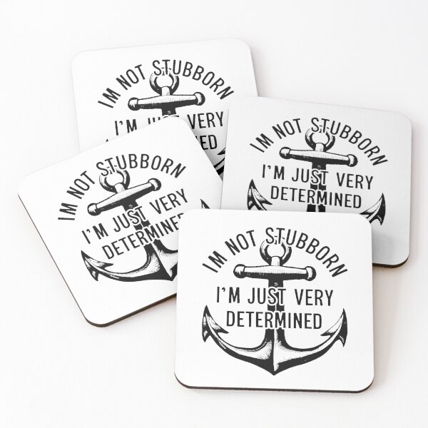 Item preview, I'm Not Stubborn, I'm Just Very Determined. designed and sold by MrERNST.
