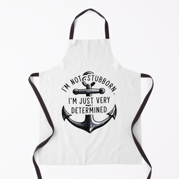 Item preview, I'm Not Stubborn, I'm Just Very Determined. designed and sold by MrERNST.