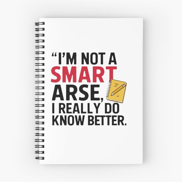 Item preview, I'm not a smart arse, I really do know better. designed and sold by MrERNST.