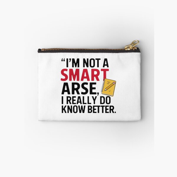 Item preview, I'm not a smart arse, I really do know better. designed and sold by MrERNST.
