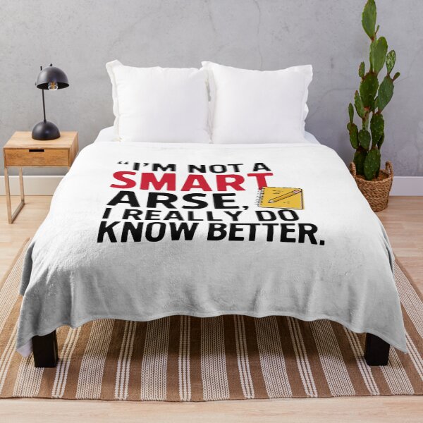 Item preview, I'm not a smart arse, I really do know better. designed and sold by MrERNST.