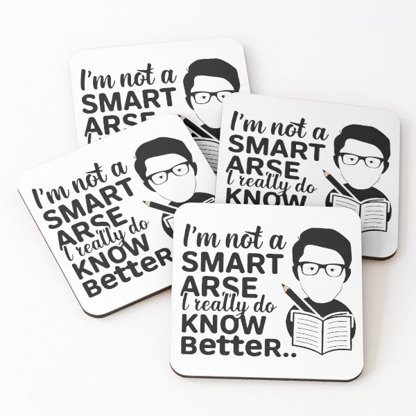Item preview, I'm not a smart arse, I really do know better. designed and sold by MrERNST.
