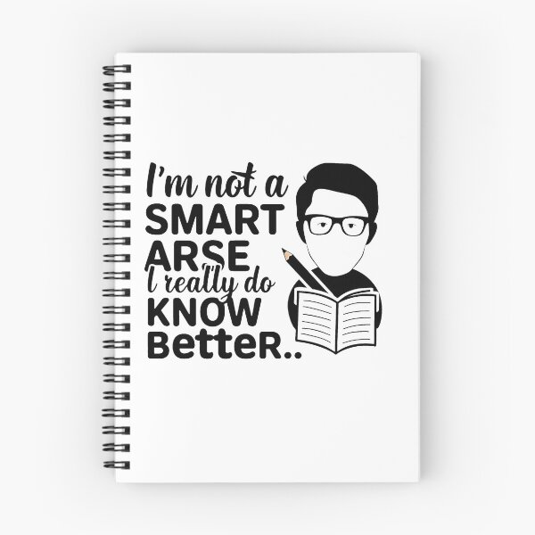 Item preview, I'm not a smart arse, I really do know better. designed and sold by MrERNST.