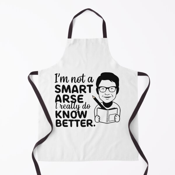 Item preview, I'm not a smart arse, I really do know better. designed and sold by MrERNST.