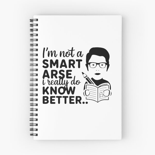Item preview, I'm not a smart arse, I really do know better. designed and sold by MrERNST.