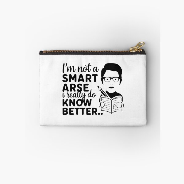 Item preview, I'm not a smart arse, I really do know better. designed and sold by MrERNST.