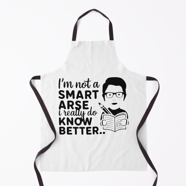 Item preview, I'm not a smart arse, I really do know better. designed and sold by MrERNST.