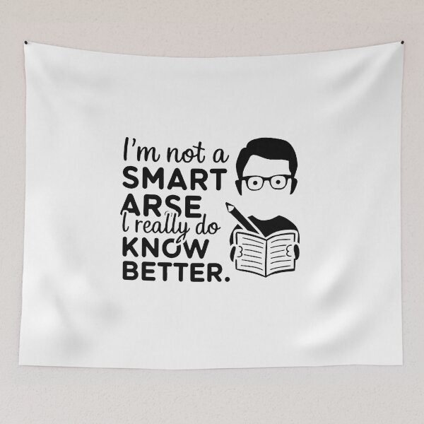 Item preview, I'm not a smart arse, I really do know better. designed and sold by MrERNST.