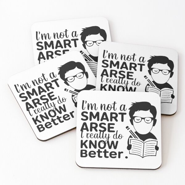 Item preview, I'm not a smart arse, I really do know better. designed and sold by MrERNST.