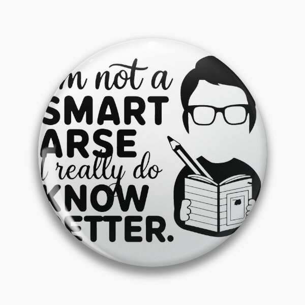 Item preview, I'm not a smart arse, I really do know better. designed and sold by MrERNST.