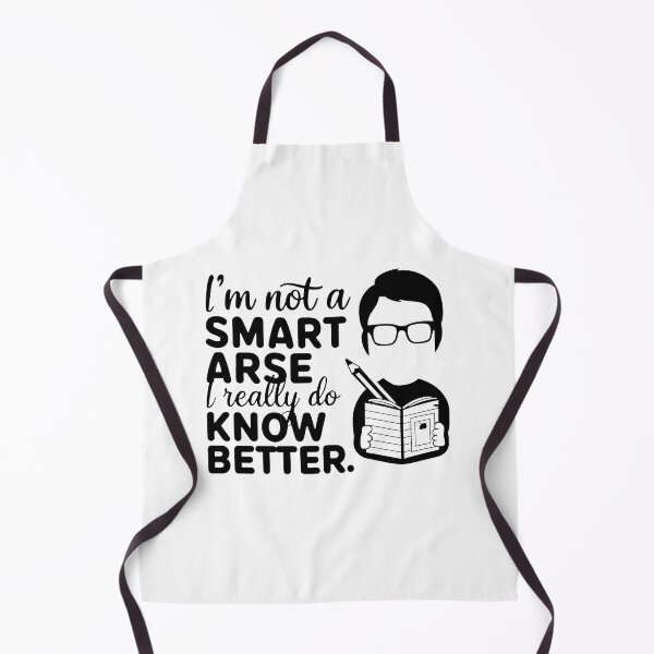 Item preview, I'm not a smart arse, I really do know better. designed and sold by MrERNST.