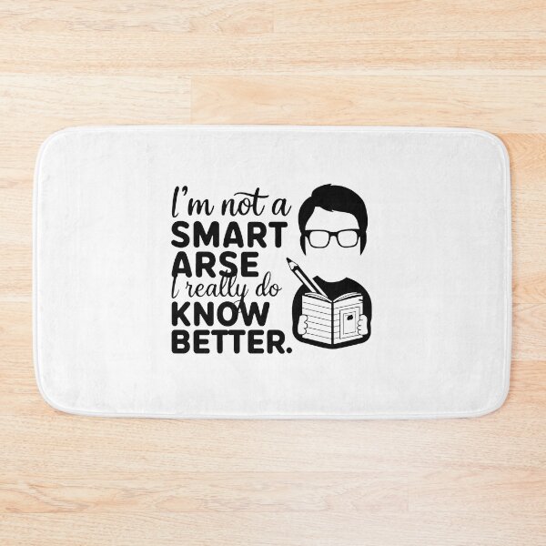 Item preview, I'm not a smart arse, I really do know better. designed and sold by MrERNST.