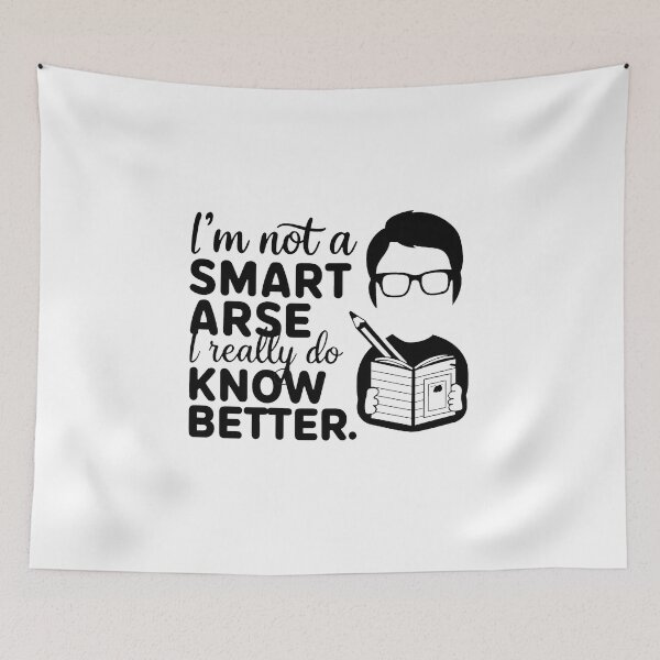 Item preview, I'm not a smart arse, I really do know better. designed and sold by MrERNST.