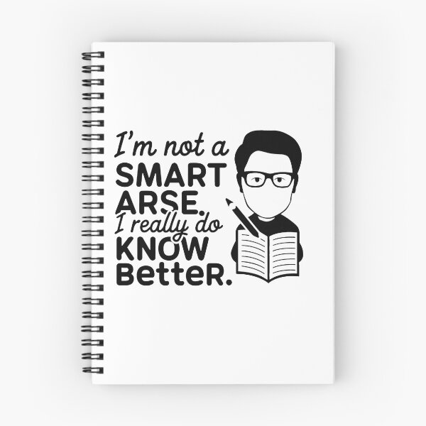 Item preview, I'm not a smart arse, I really do know better. designed and sold by MrERNST.